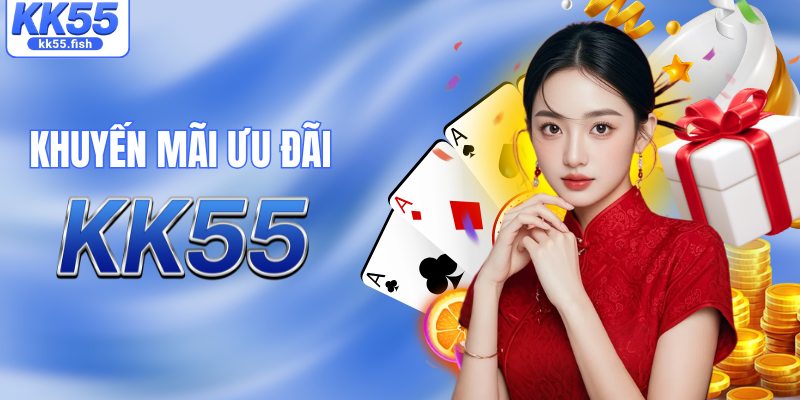 Tổng hợp khuyến mãi ưu đãi KK55